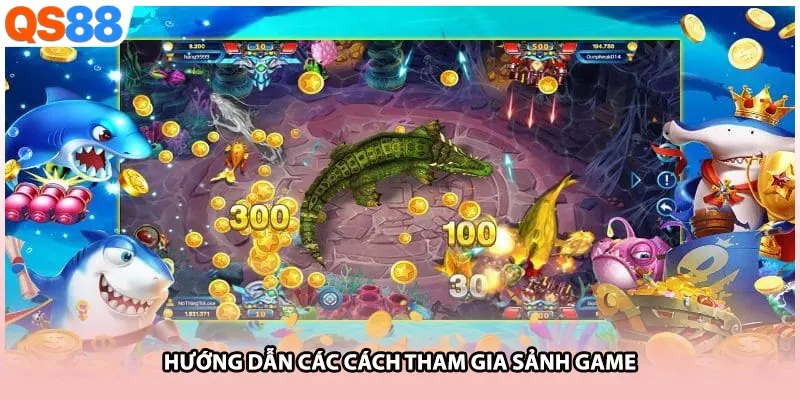 Hướng dẫn các cách tham gia sảnh game