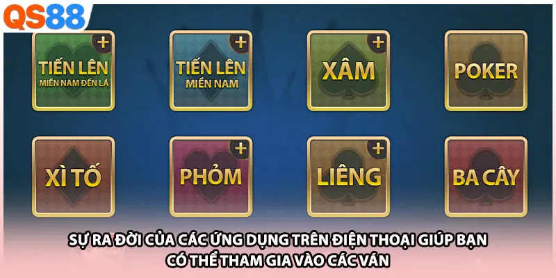 Sự ra đời của các ứng dụng trên điện thoại giúp bạn có thể tham gia vào các ván