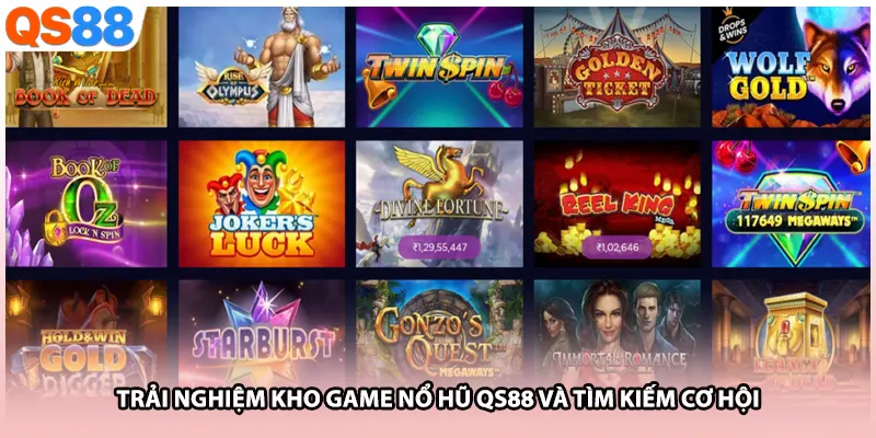 Trải nghiệm kho game nổ hũ QS88 và tìm kiếm cơ hội